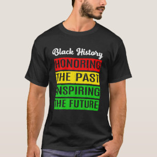 Camiseta Honrando O Passado Inspirando O Futuro Negro