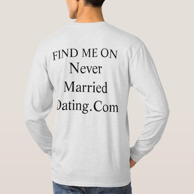 Camiseta Hoodie Find Me On Never Married Dating . Com (Verso)