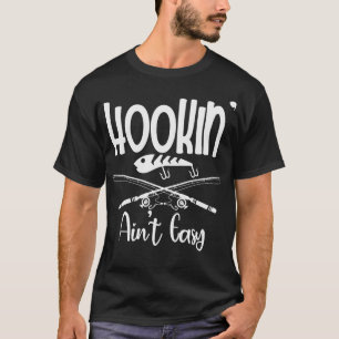 Camiseta Hookin Aint Easy Fish Fisheries