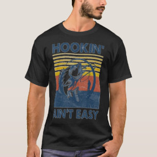Camiseta Hookin' Ain't Easy Vintage Pesca Pescadores
