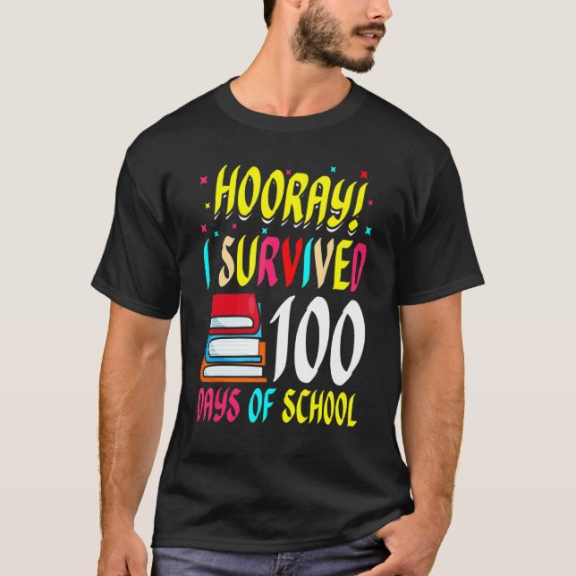 Camiseta Hooray Eu sobrevivi 100 Dias De Escola De Estudos (Frente)