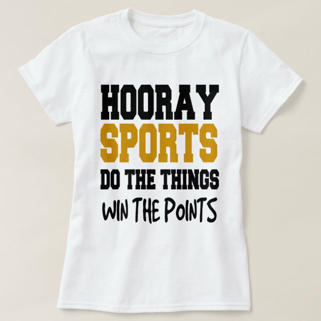 CAMISETA HOORAY PARA ESPORTES FAÇA AS COISAS GANHAM OS (Frente do Design)