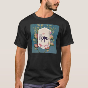 Camiseta Hope Blooms - Tipografia Floral Elegante 