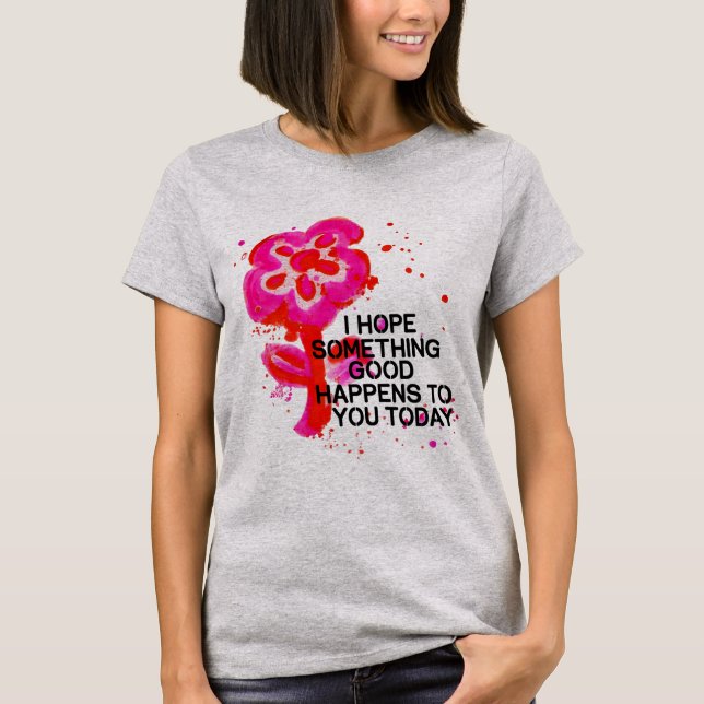 Camiseta Hope Blooms Today 🌼✨ (Frente)