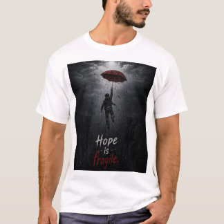 Camiseta “Hope Is Fragile: Holding On While Everything Fall