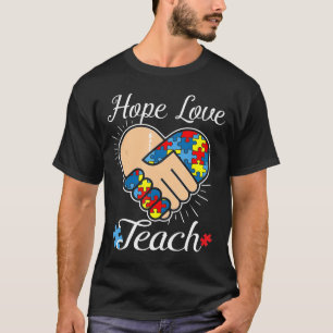 Camiseta Hope Love Ensina Professora Autista Awarenes Autis