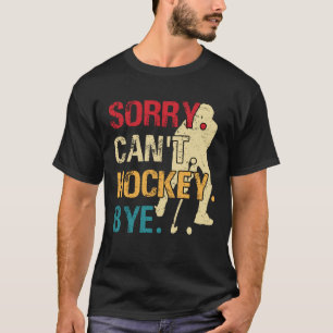 Camiseta Hóquei Desculpe Não Posso Hóquei Tchau Retro Vinta