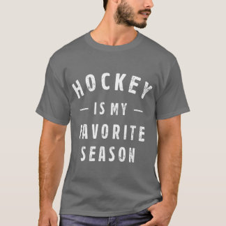 Camiseta Hóquei É Minha Estação Favorita Dizer Para Família