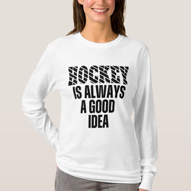 Camiseta HÓQUEI É SEMPRE UMA BOA IDEIA (Frente)