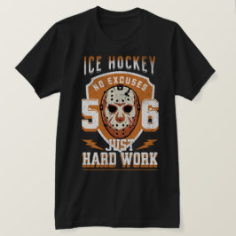 Camiseta Hóquei no Gelo Apenas Trabalho Duro Sem Desculpas 