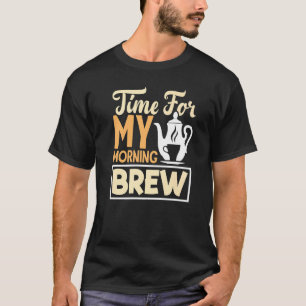 Camiseta Hora Da Minha Manhã De Comprar A Taça De Chá Beben