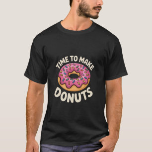 Camiseta Hora de Fazer Donuts Amante de Donut Engraçado