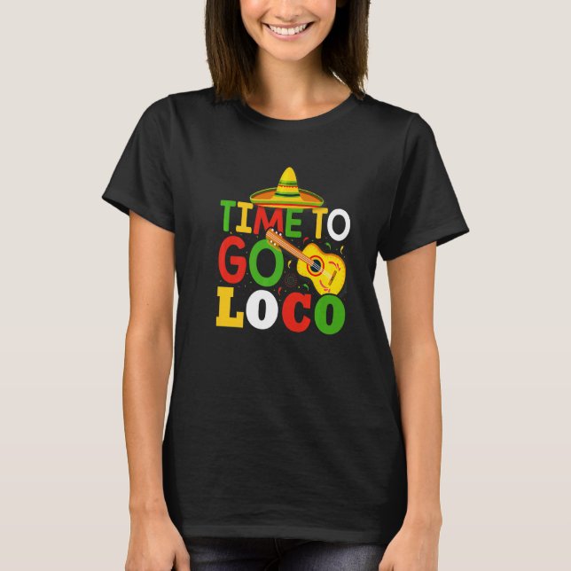Camiseta Hora De Ir Loco Cute E Cinco De Mayo (Frente)