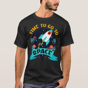 Camiseta Hora De Ir Para O Foguete Espacial