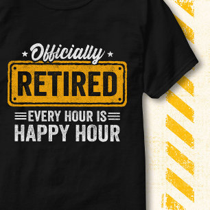 Camiseta Hora Feliz Aposentadoria Divertida Oficialmente Ap