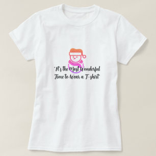 Camiseta "Hora mais maravilhosa de Vestir uma camiseta"
