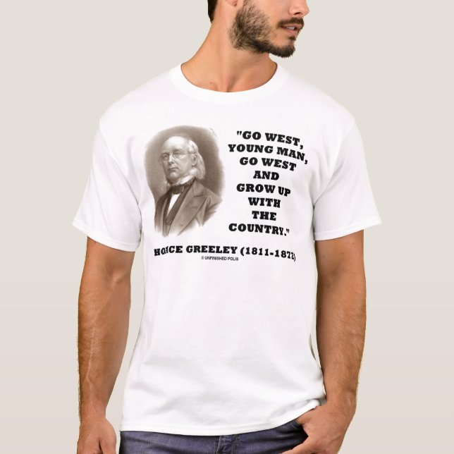 Camiseta Horace Greeley vai o homem novo ocidental vai para (Frente)