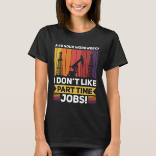Camiseta Horas de soldadura de petróleo especialista em per