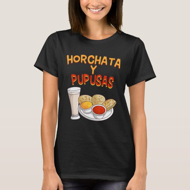 Camiseta Horchata y Pupusas El Salvador Food Salvadorian (Frente)