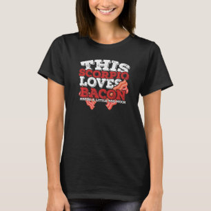 Camiseta Horoscope Scorpio Sinal Zodiac ama Bacon