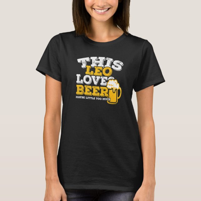 Camiseta Horoscópio Leo Zodiac Sinal ama Cerveja (Frente)