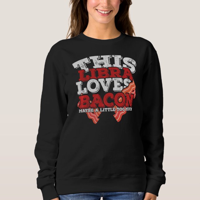 Camiseta Horoscópio Libra Zodiac Sinal ama Bacon (Frente)