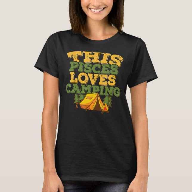 Camiseta Horoscópio Sinal Zodiac Peixes ama acampamento (Frente)