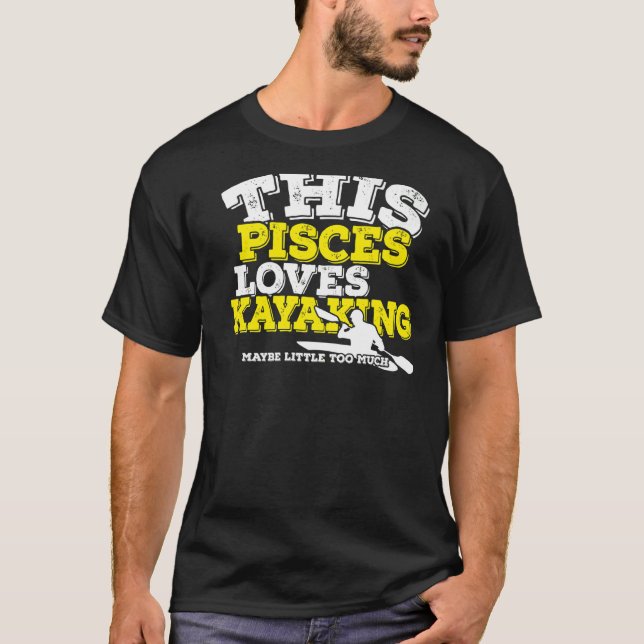 Camiseta Horoscópio Sinal Zodiac Peixes ama Kayaking (Frente)