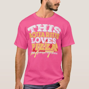 Camiseta Horoscópio Sinal Zodíaco Aquarius ama Pizza