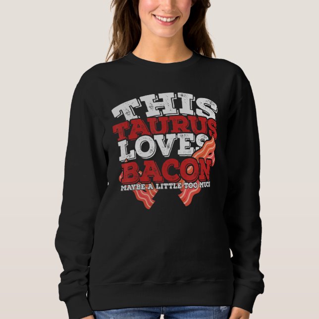 Camiseta Horoscópio Taurus Zodiac Sinal ama Bacon (Frente)