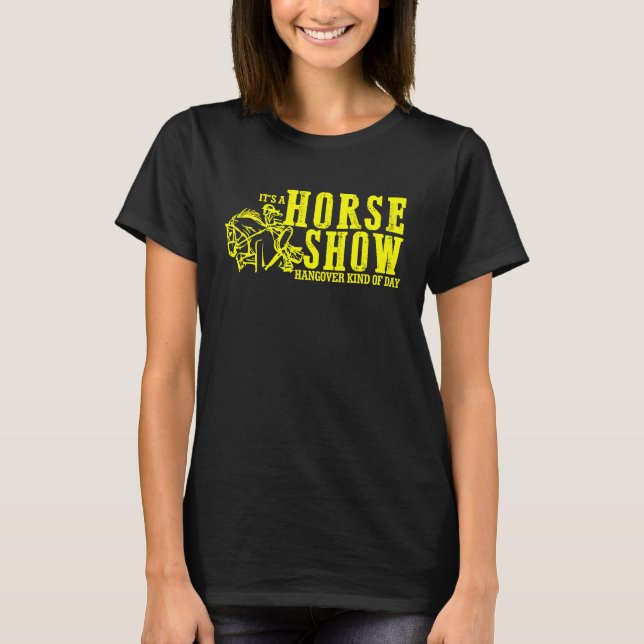 Camiseta Horse Show Hangover Kind of Day Equestrian horseba (Frente)