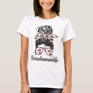 Camiseta Horse Show Mama Life Messaging Bun Equestrian Mãe
