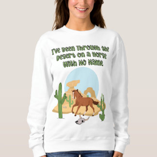 Camiseta Horse With No Name Women's Sweatshirt