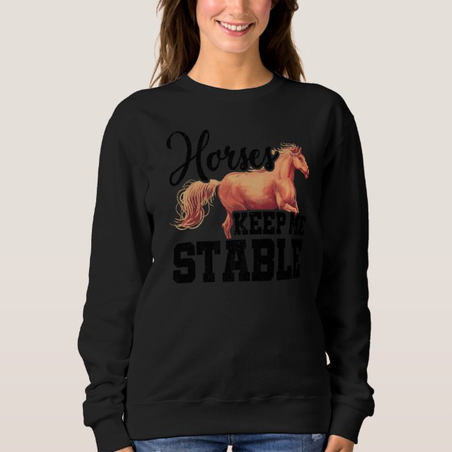 Camiseta Horses Keep Me Stable Horse Lover Equestrian Horse (Frente)