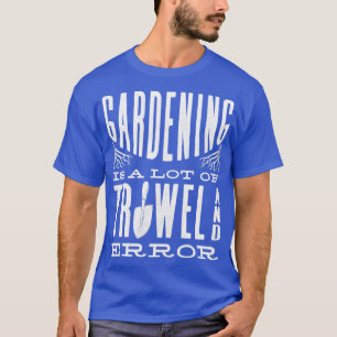 Camiseta Horticultura Horticulturista Jardinagem Trowel E E