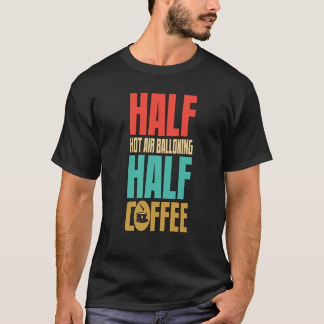 Camiseta Hot Air Ballooning  For Coffee (Frente)