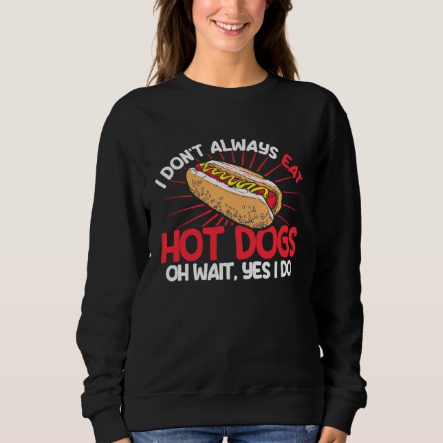Camiseta Hot Dog Adult I Don't Always Eat Hot Dogs Oh Wait  (Frente)