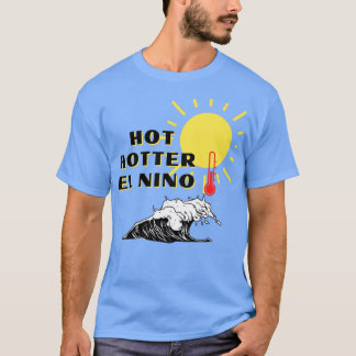 Camiseta Hot Hotter El Nino