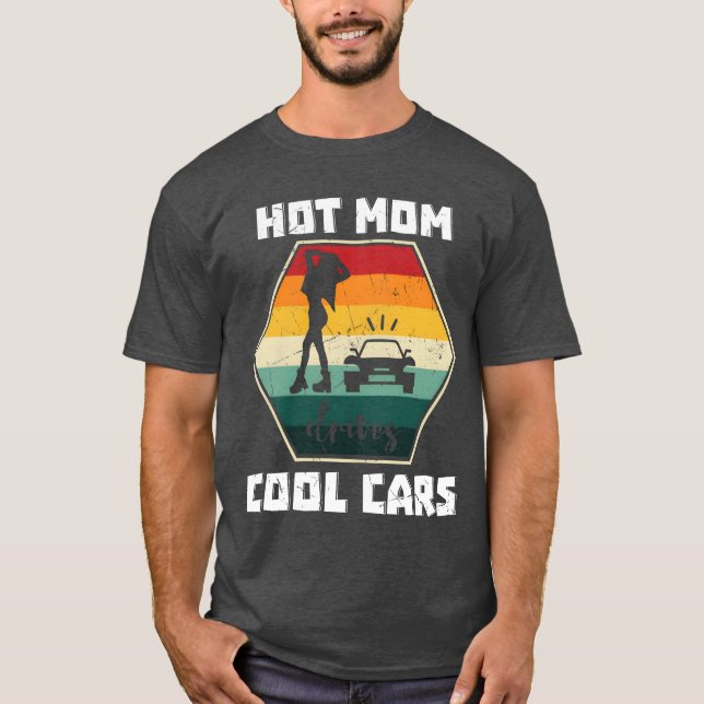 Camiseta Hot Mom Drives Cool Cars family (Frente)