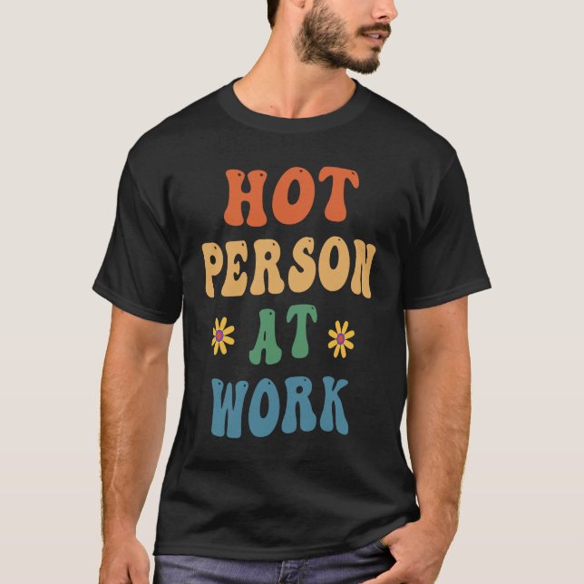 Camiseta Hot Person At Work  Groovy  Hot Person At Work (Frente)