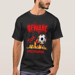 Camiseta Hot Soccer Mãe Cuidado Mães de futebol Ide de bola