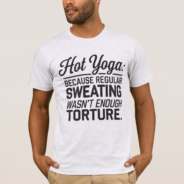 Camiseta Hot Yoga: Suor regular não foi suficiente (Frente)
