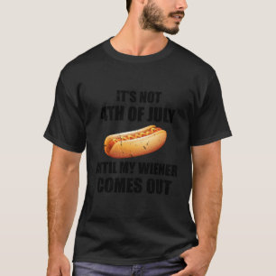 Camiseta Hotdog Não É 4 De Julho Até Meu Wiener Chegar