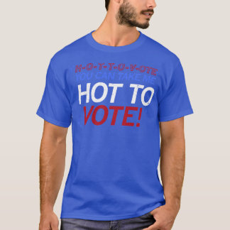 Camiseta HOTTOV, Pode Me Levar Quente Para Votar