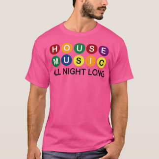 Camiseta House Music All Night Long Edm Dj 1128