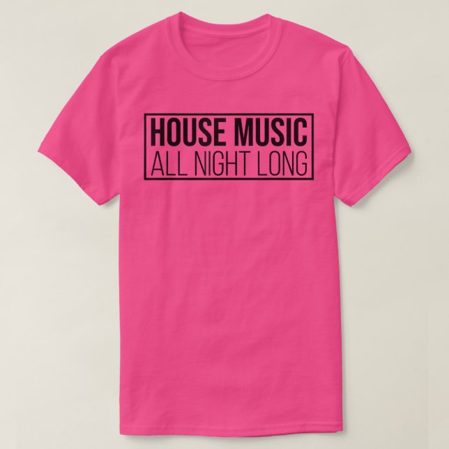 Camiseta House Music All Night Long - Edm Rave Dj 1127 (Frente do Design)