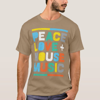 Camiseta House Music EDM DJ Paz Amor House Music divertido 