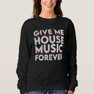 Camiseta House Music Forever - Edm Dj Cote Rave