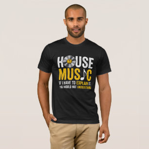 Camiseta House Music Se Eu Precisar Explicar