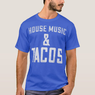 Camiseta House Music & Tacos - Edm Rave Dj Clubbing 1122